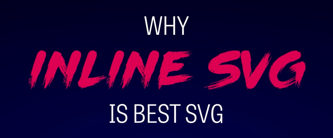 Why Inline SVG is Best SVG