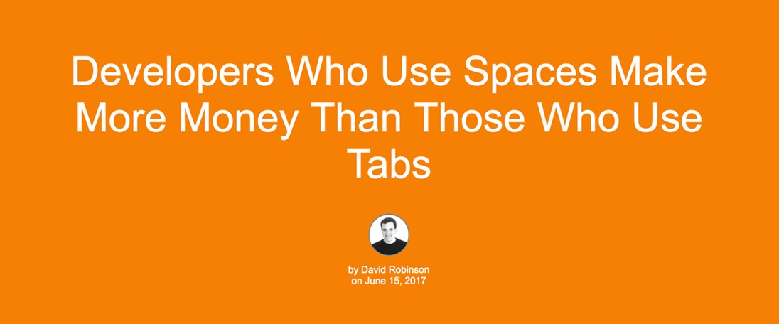 Developers Who Use Spaces Make More Money Than Those Who Use Tabs