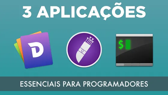 3 Aplicações Essenciais para Programadores