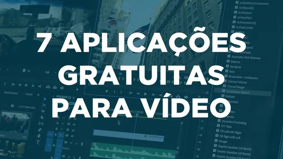 7 Aplicações Gratuitas para Vídeo (macOS e Windows)