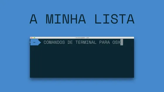 Os melhores Comandos de Terminal para OSX