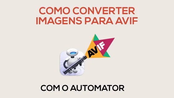Como Converter Imagens para AVIF (com o Automator)