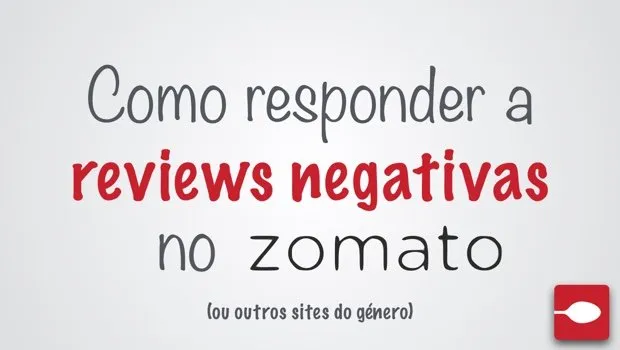 Como responder a reviews negativas no Zomato (ou sites similares)