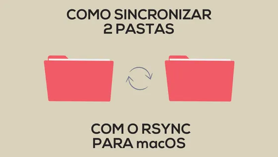 Como sincronizar 2 pastas em macOS com o Rsync