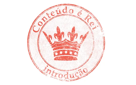 Conteúdo é Rei - Introdução