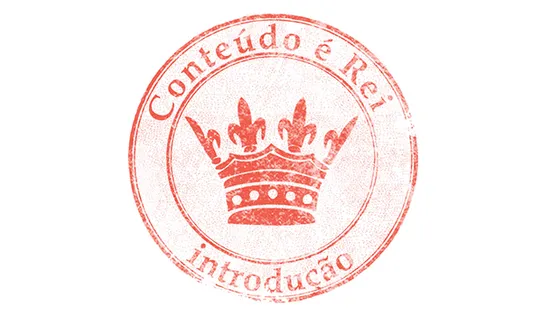 Conteúdo é Rei - Introdução