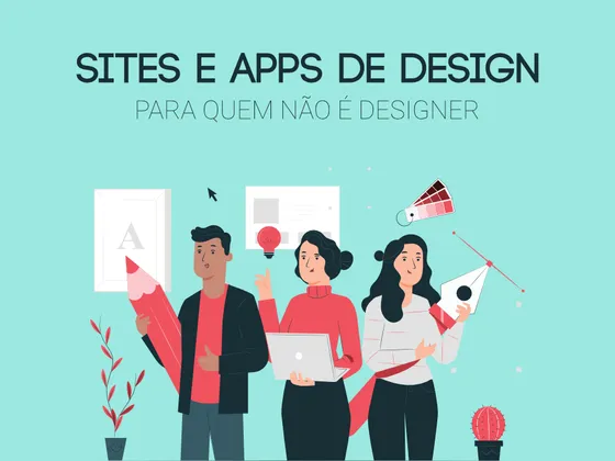 Os melhores sites e apps de design (para quem não é designer)