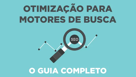 SEO (Otimização para Motores de Busca) - O Guia Completo
