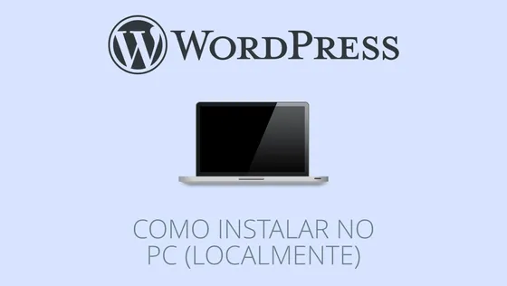 Como instalar e correr o WordPress no PC (localmente)